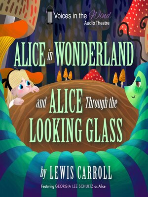 cover image of Alice in Wonderland and Alice through the Looking-Glass (Dramatized)